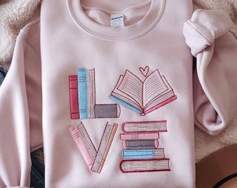 Embroidered Love Books Sweatshirt, Book Lover Shirt, Bookish Valentines Shirt, Reading Shirt, Librarian Shirt, Book Lover Gift,Bookish Tee