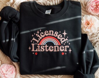 Licensed Listener Embroidered Sweatshirt, Counseling Mental Health Counselor Shirt, Therapy Shirt, Therapists Shirt, Gift For Womens