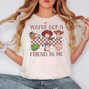 Youve Got A Friend In Me Quote Shirt, Toy Story Characters Tee, Pixar Fan Hobby Shirt, Best Friend Relationship Tee, Disney Trip Outfit