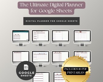 Ultimate Digital Planner for Google Sheets with 10 PDF Printables
