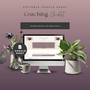 May include: A computer screen displaying a Google Sheet titled "Life Coach Checklist" with a section titled "Phase 1 Foundation & Skill Development". The sheet is on a desk with a cup of coffee and a potted plant.