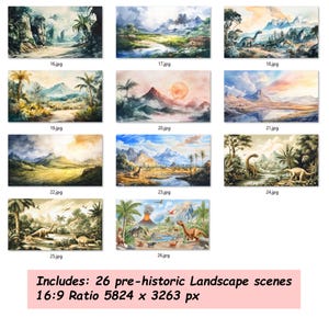 May include: A collection of 26 digital paintings depicting prehistoric landscapes. The paintings feature lush greenery, mountains, rivers, and dinosaurs. The images are in a 16:9 ratio and measure 5824 x 3263 pixels.