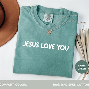 Comfort Colors Jesus Love You T-Shirt: Christian Unisex Tee
