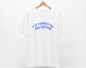 Thrifting Lover T-Shirt - Ich wäre lieber Thrifting Shirt, Top im Vintage Stil, Geschenke für Thrifters, Freizeitkleidung, umweltfreundliche Mode - Second Hand