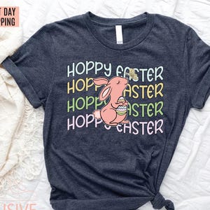 Hoppy Easter Shirt, Happy Easter Shirt, Hoppy Easter Bunny Shirt, Easter Bunny Tee, Easter Matching Shirt, Cute Easter Shirt, Easter Gift