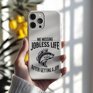 Sarcastic phone case with work meme, ironic quote funny phone case, sardine cell phoen case as gag gift for friend, jobless joke iphone case