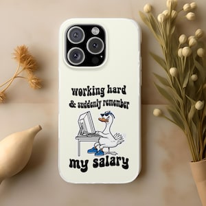 Sarcastic silly goose phone case with work meme, funny phone case with one silly goose, got too silly phone cover, gag gift for friend