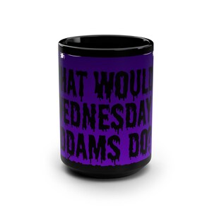 Halloween-Themed Black Mug, Perfect for Coffee Lovers, Gift for Wednesday Addams Fans, Spooky Drinkware, Funny Halloween Mug