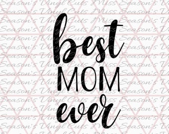 Best Mom Ever SVG Digital | Mothers day gift SVG | Instant Download | Silhouette Cutting File | SVG Png Dxf |  Personal & Commercial Use