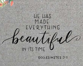 He has made everything Beautiful in its time. Ecclesiastes 3:11  SVG, DXF, EPS, png Cut File | Instant Download