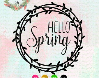 Hello Spring SVG | Wreath Svg | Spring DXF, Eps, Png, Digital Cut | Instant Download |  Personal & Commercial Use | Stencil