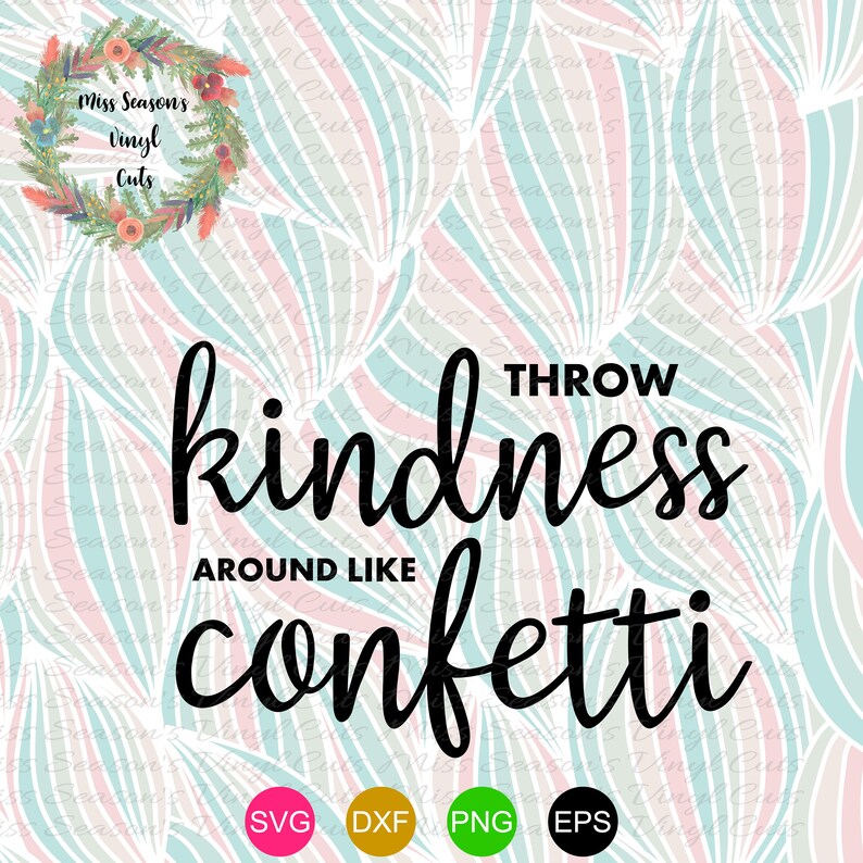 Free Free Throw Kindness Like Confetti Svg Free 345 SVG PNG EPS DXF File