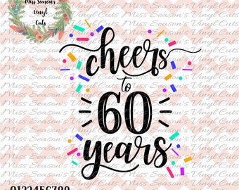 Cheers to 60 Years Digital SVG, DXF, Eps, png | Numbers Included | Instant Download |  Personal & Commercial Use | Stencil