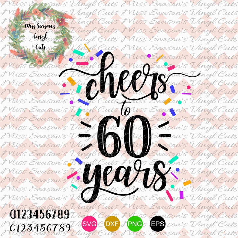 Download Cheers to 60 Years Digital SVG DXF Eps png Numbers | Etsy