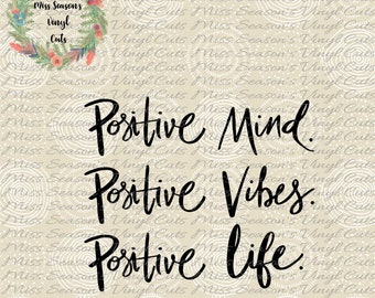 Positive Mind, Positive Vibes, Positive Life SVG, eps DXF, png | Hand Lettered SVG| Motivational svg |  Commercial & Personal Use