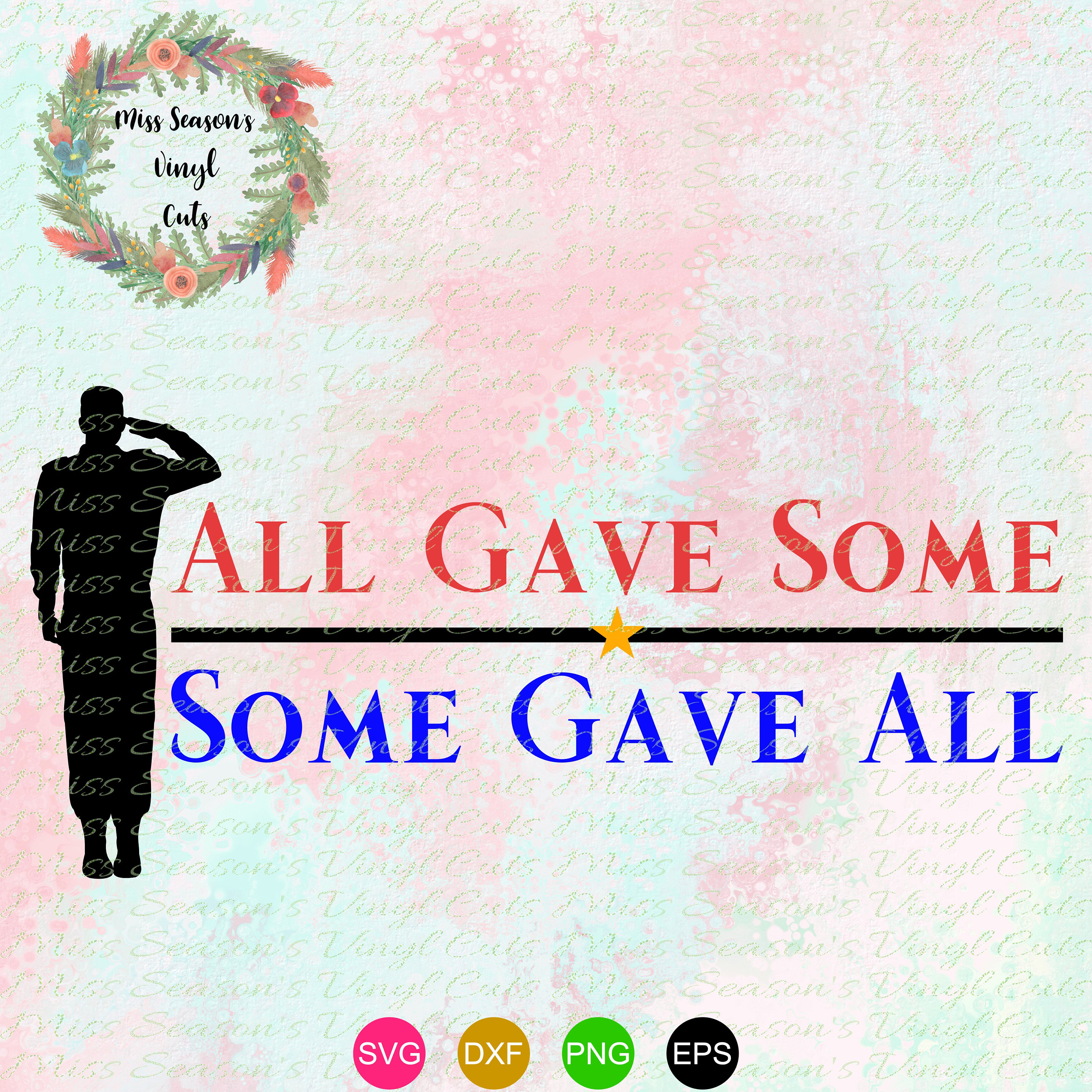 All Gave Some Some Gave All SVG Military Appreciation Cut | Etsy