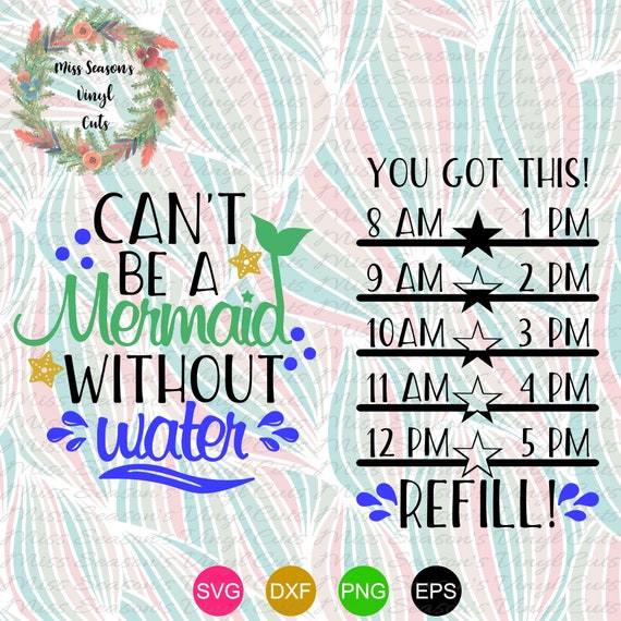 Download Can T Be A Mermaid Without Water Svg Dxf Eps Png Etsy