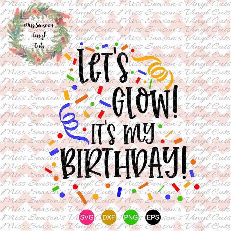 lets glow its my birthday