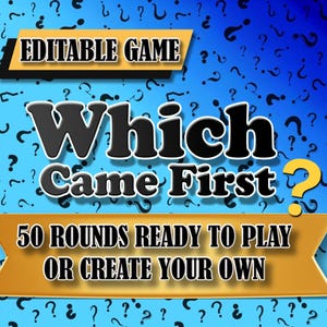 May include: A digital game graphic with a blue background covered in question marks. The text "Which Came First?" is prominently displayed, with the words in a bold, outlined font. The graphic also includes the text "50 Rounds Ready to Play or Create Your Own."