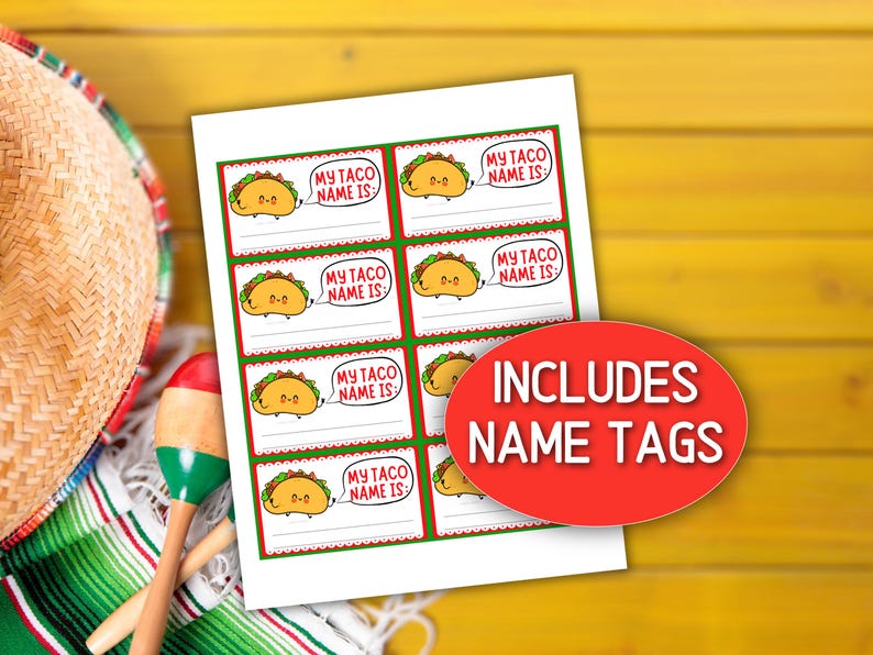 May include: Printable name tags featuring a cartoon taco with the text "My Taco Name Is."  The tags are green and red with white text.  Includes name tags.