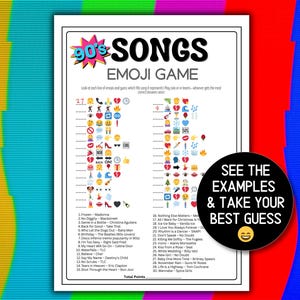 May include: A white paper with a colorful border features a 90s Songs Emoji Game. The game includes song titles represented by emojis, with a prompt to guess the song. A black circle with text encourages players to see examples.