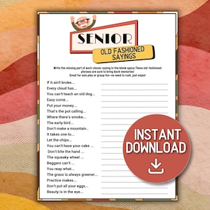 May include: A printable game sheet titled "Senior Old Fashioned Sayings." The sheet features a list of classic sayings with blanks to fill in. A red circle with "Instant Download" is in the lower right corner.