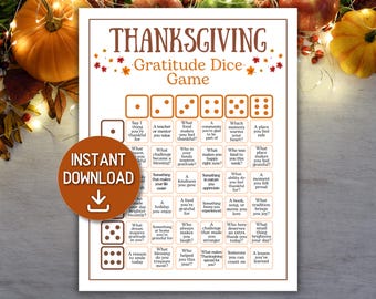 May include: Thanksgiving Gratitude Dice Game printable. The game features dice with prompts for gratitude, such as "What food makes you feel thankful?" and "What makes you happy right now?" Includes an "Instant Download" graphic.