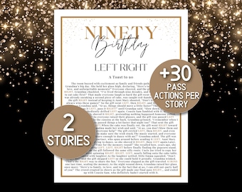 May include: A printed game card for a 90th birthday party. The card features the text "Ninety Birthday Left Right" in elegant script, with instructions for a gift-passing game. Includes "+30 Pass Actions Per Story" and "2 Stories" labels.