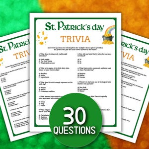 May include: Three St. Patrick's Day trivia sheets with green borders and text. The top sheet reads "St. Patrick's Day Trivia" with a pot of gold and rainbow graphic. A green circle reads "30 Questions".