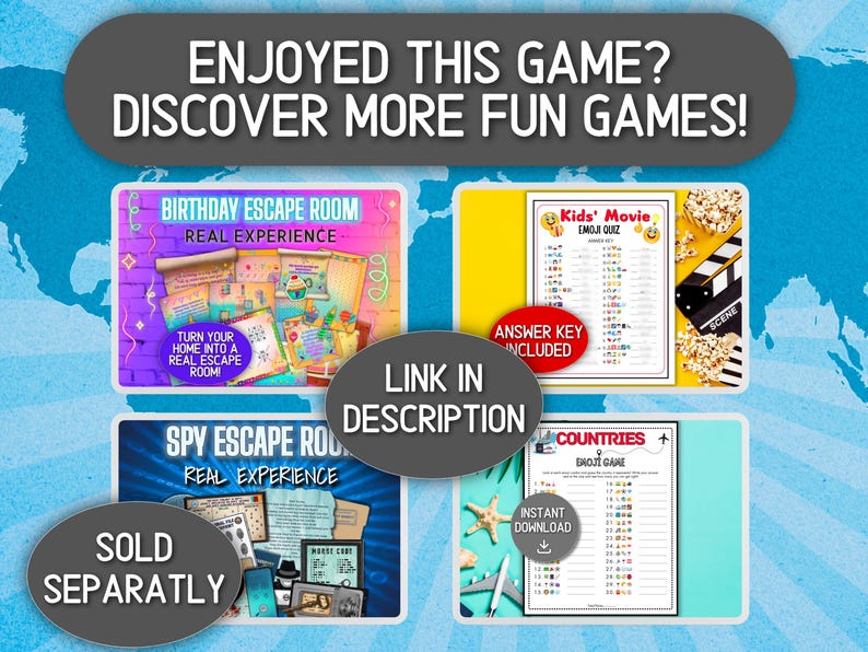 May include: Image featuring four different game options: a birthday escape room, a kids' movie emoji quiz, a spy escape room, and a countries emoji game. The text "ENJOYED THIS GAME? DISCOVER MORE FUN GAMES!" is displayed at the top. The text "LINK IN DESCRIPTION" is also visible.