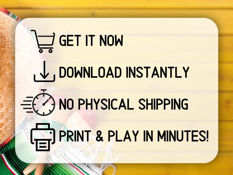 May include: A white card with black text and icons. The text reads "Get it Now", "Download Instantly", "No Physical Shipping", and "Print & Play in Minutes!" The icons are a shopping cart, a download arrow, a stopwatch, and a printer.