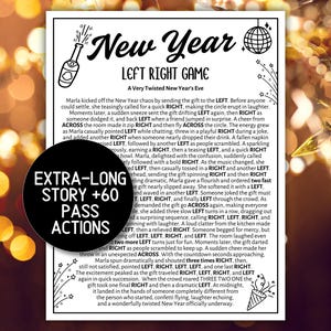 May include: A black and white New Year's Eve game card with the title "New Year Left Right Game." The card features a champagne bottle illustration and text describing the game's rules. A black circle with white text that says "EXTRA-LONG STORY +60 PASS ACTIONS" is in the lower left.