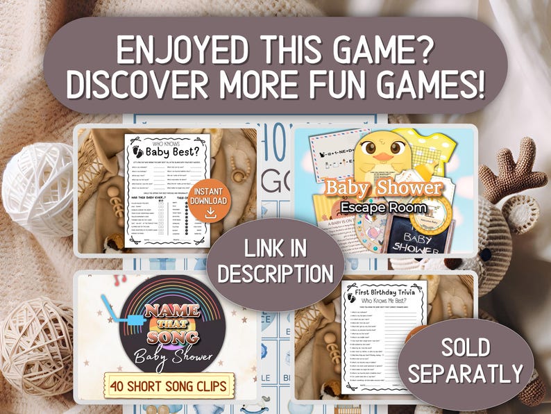 May include: Image showcasing baby shower and first birthday trivia games, including "Who Knows Baby Best?" and "Name That Song" with 40 short song clips. The image also includes the text "Enjoyed This Game? Discover More Fun Games!" and "Link in Description."