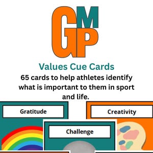 May include: An image of Values Cue Cards. The cards are designed to help athletes identify what is important to them in sport and life. The image includes the words "Gratitude", "Creativity", "Challenge", "Ambition", and "Connection".