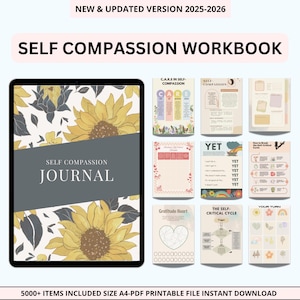 May include: A digital self-compassion workbook with a sunflower design. The workbook includes a journal, worksheets, and guides. The text on the journal reads "Self Compassion Journal". The text at the top reads "New & Updated Version 2025-2026".