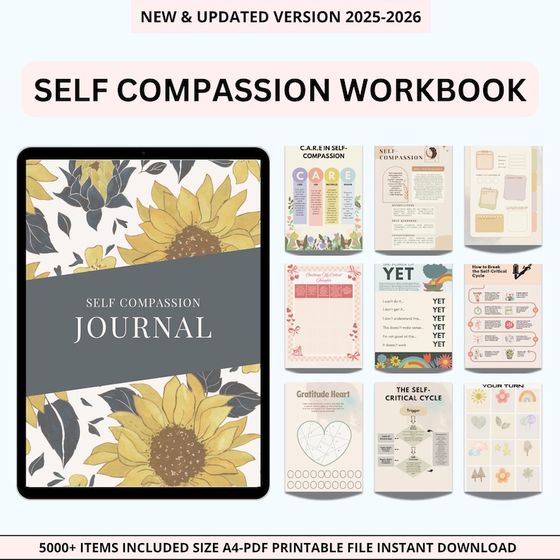 May include: A digital self-compassion workbook with a sunflower design. The workbook includes a journal, worksheets, and guides. The text on the journal reads "Self Compassion Journal". The text at the top reads "New & Updated Version 2025-2026".