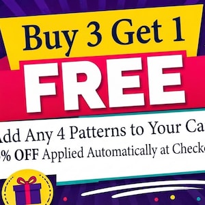 May include: A promotional graphic with a purple background featuring the text Buy 3 Get 1 FREE in large yellow, red, and white letters. Below, white text reads Add Any 4 Patterns to Your Cart 25% OFF Applied Automatically at Checkout with a gift icon.