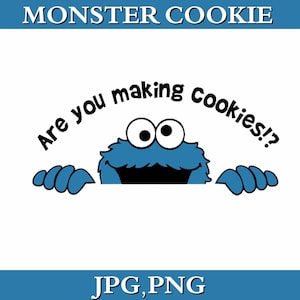 May include: A white background with a blue border at the top and bottom. The image features the Cookie Monster character with the text "Are you making cookies?!" in a curved font. The words "Monster Cookie" are at the top.