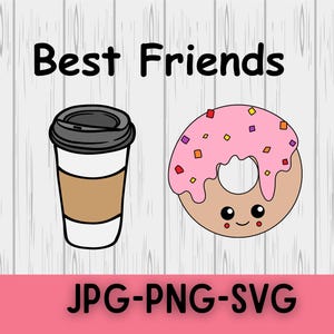 Best Friends SVG\ Coffee svg\ Donut svg\ tea svg\ bff svg\ best friends png\ coffee png\ donut png\ tea png\ bff png\ kawaii svg\ kawaii png