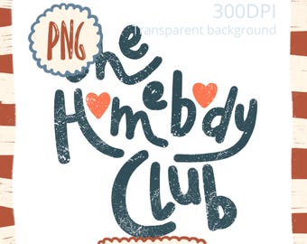 Homebody Club PNG: Printable Clipart for Sublimation (5000x5000px)