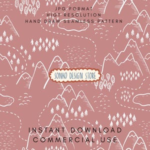 May include: A seamless pattern design featuring white hand-drawn mountains, trees, and dotted lines on a dusty rose background. The design includes the text "SONKO DESIGN STORE" and "INSTANT DOWNLOAD COMMERCIAL USE".