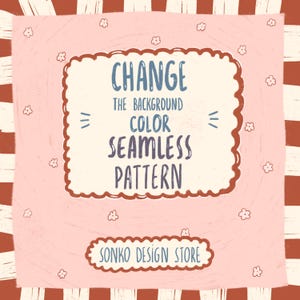 May include: A pink and white striped background with a pink center. The center features a brown-edged, cream-colored cloud-shaped frame with the words "CHANGE THE BACKGROUND COLOR SEAMLESS PATTERN" in blue and purple. The text "SONKO DESIGN STORE" is in a smaller cloud-shaped frame.