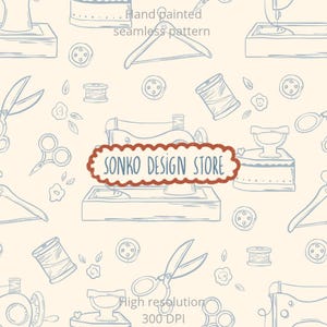 May include: A hand-painted seamless pattern featuring sewing machines, scissors, spools of thread, buttons, and other sewing-related items in a light blue color on a cream background. The text "SONKO DESIGN STORE" is displayed in a red banner.