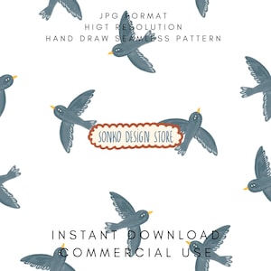 May include: A seamless pattern featuring stylized blue birds with yellow beaks, set against a white background. The design includes text that reads "JPG FORMAT", "HIGT RESOLUTION", "HAND DRAW SEAMLESS PATTERN", "SONKO DESIGN STORE", "INSTANT DOWNLOAD", and "COMMERCIAL USE".