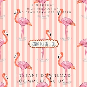 May include: Seamless pattern featuring pink flamingos on a striped background. The image includes text that reads "JPG FORMAT, HIGT RESOLUTION, HAND DRAW SEAMLESS PATTERN, SONKO DESIGN STORE, INSTANT DOWNLOAD, COMMERCIAL USE."