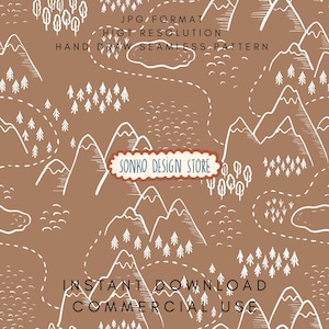 May include: A seamless pattern design featuring white hand-drawn mountains, trees, and dotted trails on a brown background. The image includes the text "JPG FORMAT", "HIGT RESOLUTION", "HAND DRAW SEAMLESS PATTERN", "SONKO DESIGN STORE", "INSTANT DOWNLOAD", and "COMMERCIAL USE".