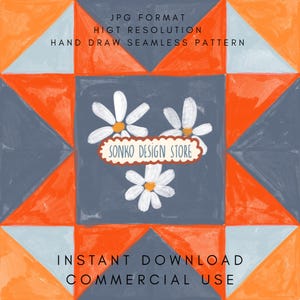May include: A digitally drawn seamless pattern with a patchwork quilt design. The pattern features orange, blue, and grey geometric shapes, with white daisies and the text "SONKO DESIGN STORE". The image also includes the text "JPG FORMAT", "HIGH RESOLUTION", "HAND DRAW SEAMLESS PATTERN", "INSTANT DOWNLOAD", and "COMMERCIAL USE".