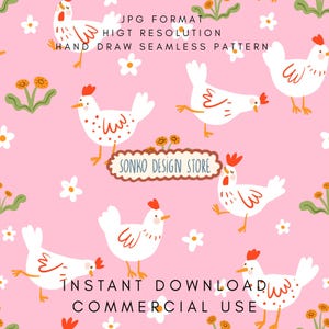 Peut inclure: Un motif sans couture rose avec des poulets blancs, des crêtes rouges et des pattes jaunes, parsemé de fleurs blanches et de détails floraux orange. Le texte inclut : "JPG FORMAT", "HIGT RESOLUTION", "HAND DRAW SEAMLESS PATTERN", "SONKO DESIGN STORE", "INSTANT DOWNLOAD", et "COMMERCIAL USE".