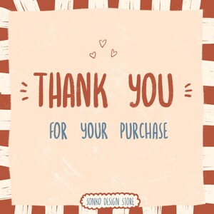 May include: A digital illustration with the words "THANK YOU FOR YOUR PURCHASE" in brown and blue text. The background is a light peach colour with a red and white striped border. Small hearts and the store name are also included.