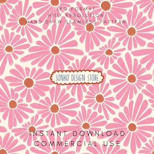 May include: A seamless pattern featuring pink daisy flowers with brown centers on a cream background. The image includes the text "JPG FORMAT", "HIGH RESOLUTION", "HAND DRAW SEAMLESS PATTERN", "SONKO DESIGN STORE", "INSTANT DOWNLOAD", and "COMMERCIAL USE".